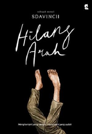 Gambar NOVEL SDAVINCII PURA-PURA JADI MANUSIA KUAT - SENYAWA - HILANG ARAH - HILANG ARAH dari Kedai 1001 Buku undefined Tokopedia