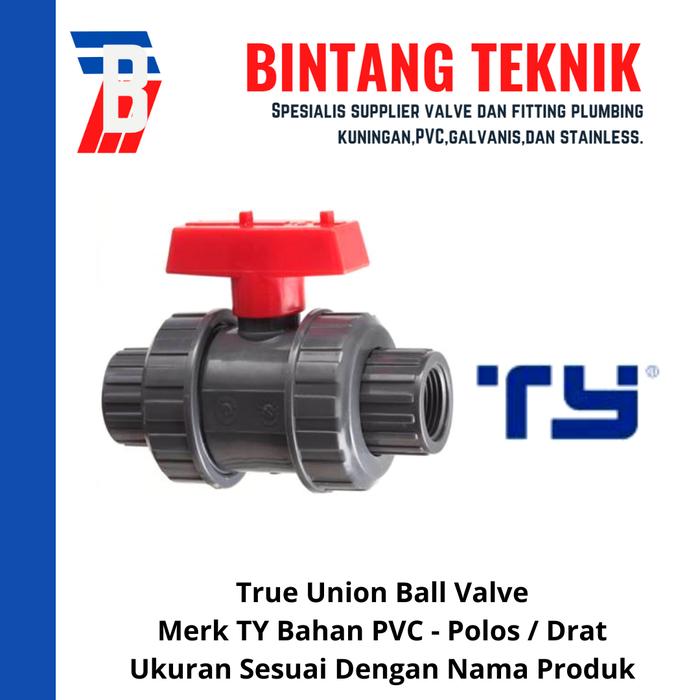 Gambar True Union Ball Valve PVC 1" inch Merk TY - Thread (Drat) dari Bintang Teknik Toko undefined Tokopedia