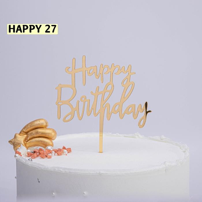 Gambar Cake Topper Akrilik-Cake Topper Happy birthday-Cake Topper ulangtahun - HAPPY 27 dari upbakingstore undefined Tokopedia
