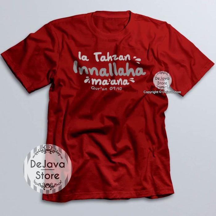 Gambar Kaos Dakwah Islami LA TAHZAN INNALLAHA MA'ANA At Taubah 9 : 40 - 8191 - Merah, S dari DeJava Store undefined Tokopedia