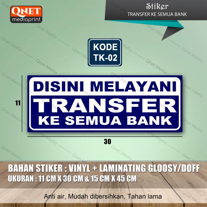 Gambar STIKER DISINI MELAYANI TRANSFER KE SEMUA BANK + LAMINASI GLOSSY - TK - 01, 11 cm x 30 cm dari Qnet Media undefined 5 Tokopedia