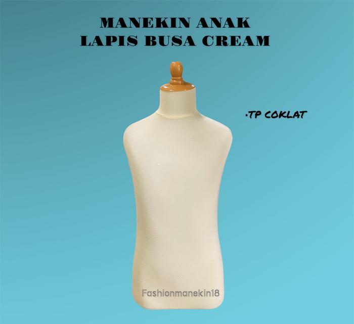Gambar MANEKIN ANAK SETENGAH BADAN LAPIS BUSA - PATUNG BAJU ATASAN ANAK - Cream tp.coklat, Pakai sok dari Fashionmanekin18 undefined Tokopedia