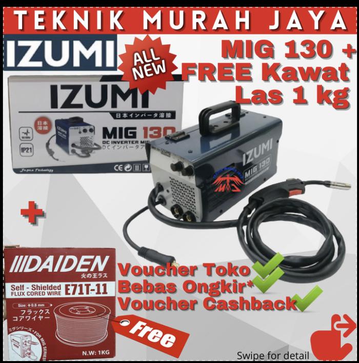 Gambar IZUMI MIG 130 Mesin Travo Las MMAi Mesin MIGi Co2 MIG 130 Ampare Tanpa Gas 4 in 1 Tig Paling Murah - FREE1KG E71T-11 dari CV Teknik Murah Jaya undefined Tokopedia