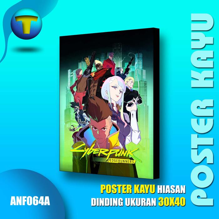 Gambar Poster Cyberpunk Edgerunners Hiasan Dinding Kayu Wall Decor Art ANF064 - ANF064A, LOW bingkai dari tokodin.id undefined Tokopedia