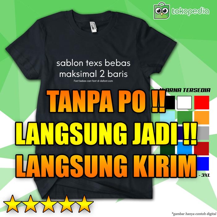 Gambar SABLON KAOS /BAJU / KATA-KATA / CUSTOM . - SABLON 2 BARIS dari Room Production undefined Tokopedia