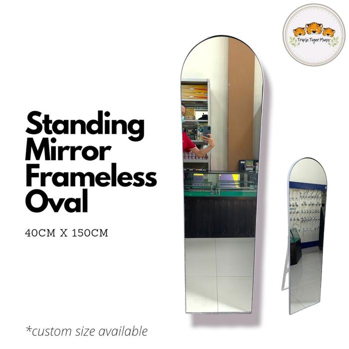 Gambar Standing Mirror Frameless Oval Full Body 40 x 150 cm (Cermin Berdiri) - Kurir/Gocar dari Triple Tiger Miaw undefined Tokopedia