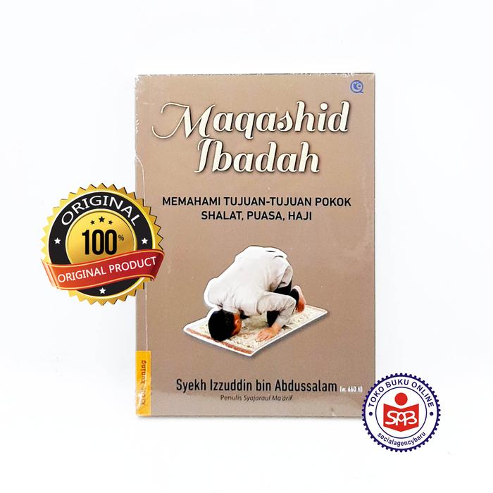 Gambar Maqashidul Ibadat - Imam Izzudin Bin Abu Salam - Maqasid Ibadah dari Social Agency Baru undefined Tokopedia