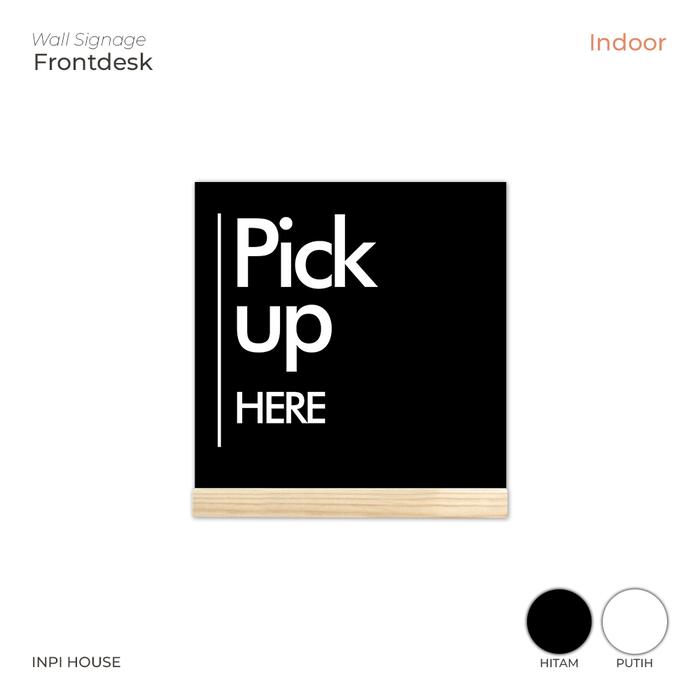 Gambar Sign Pick Up Here Penanda Meja Kasir Dudukan Kayu - INPI HOUSE - Hitam dari INPI House undefined Tokopedia