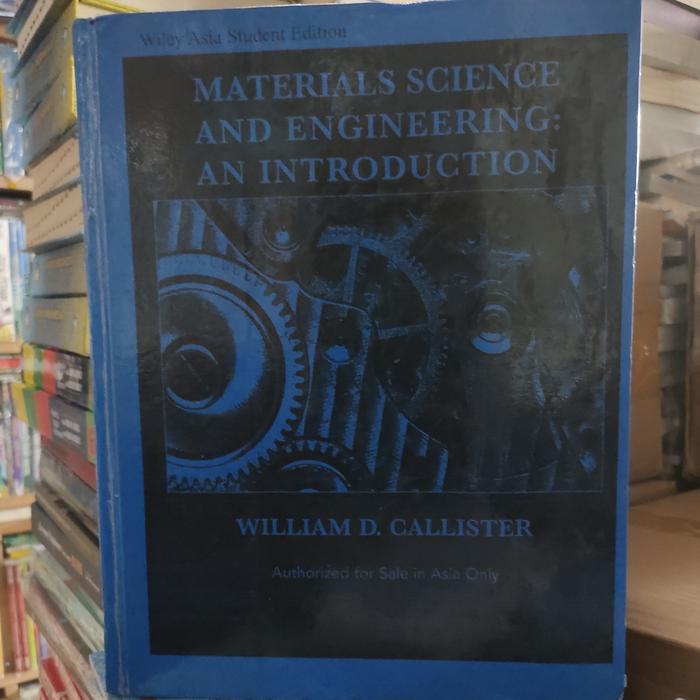 Gambar MATERIALS SCIENCE AND ENGINEERING AN INTRODUCTION - WILLIAM D CALLISTE dari Ivanasumberbook undefined Tokopedia