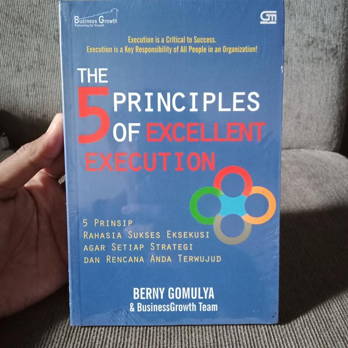 Jual The 5 Principles of Excellent Execution - Berny Gomulya - Kab ...