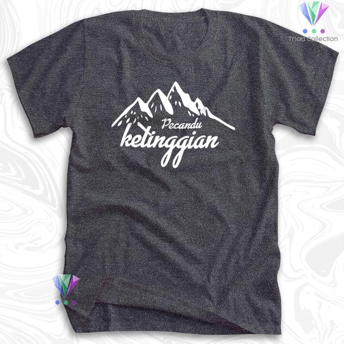Gambar Kaos Pendaki Gunung Hiking Mountain PECANDU KETINGGIAN Combed 30s -649 - Abu-abu, XXL dari Triad Collection undefined Tokopedia