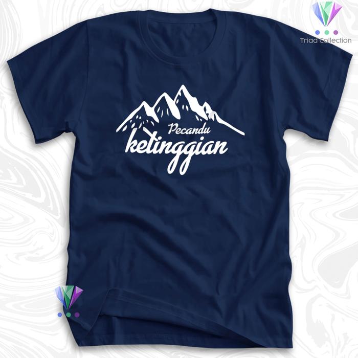Gambar Kaos Pendaki Gunung Hiking Mountain PECANDU KETINGGIAN Combed 30s -649 - Biru, XXL dari Triad Collection undefined Tokopedia