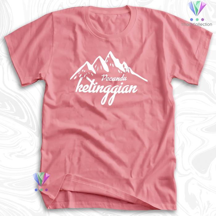 Gambar Kaos Pendaki Gunung Hiking Mountain PECANDU KETINGGIAN Combed 30s -649 - Merah Muda, S dari Triad Collection undefined Tokopedia