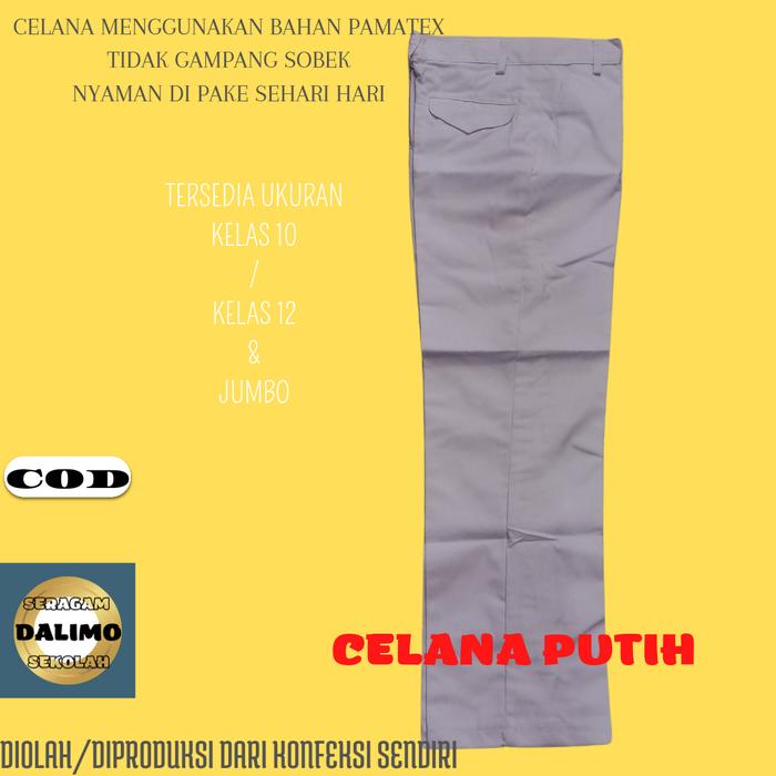 Gambar Celana Panjang SMA Kelas 10-12 dan Jumbo Abu Putih Coklat Hitam DALIMO - Putih, 25/26 dari DALIMO Seragam undefined Tokopedia
