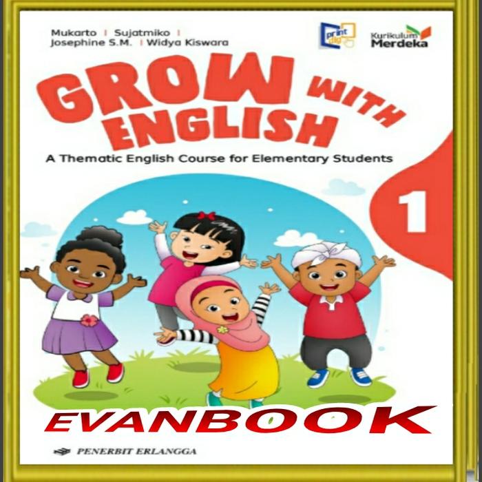 Gambar BUKU GROW WITH ENGLISH KELAS 1,1AKM,2,3,4,4AKM,5,6.SD ORIGINAL BOOKS - KELAS 1 SD AKM dari EVANBOOK1871 undefined Tokopedia