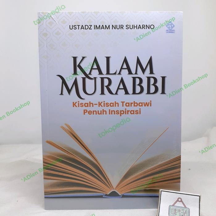 Gambar BUKU KALAM MURABBI KISAH KISAH TARBAWI PENUH INSPIRASI IMAM NUR SUHARN dari ADien Bookshop undefined Tokopedia
