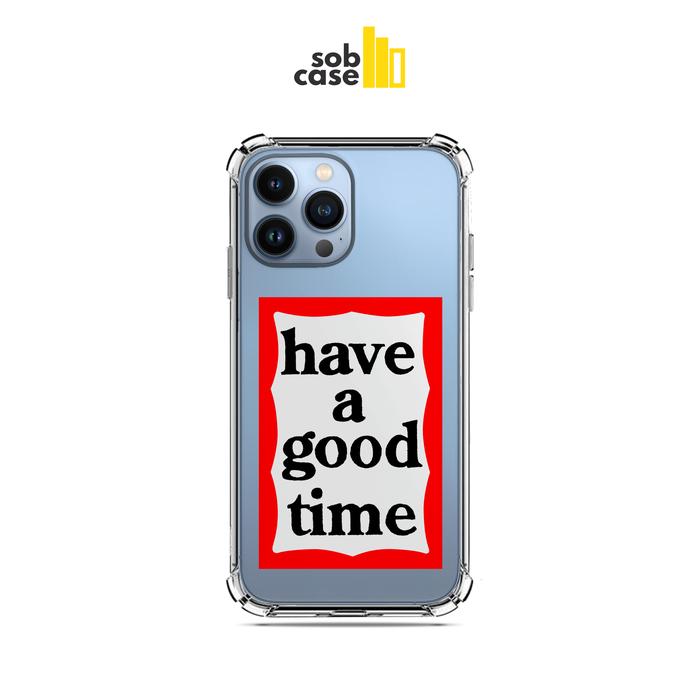 Gambar Phone Case Have a Good Time (Tersedia Untuk Semua Tipe HP) - Bumper dari sobcase undefined Tokopedia