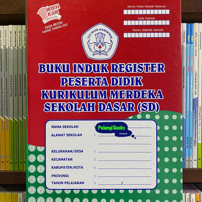 Gambar BUKU INDUK REGISTER PESERTA DIDIK KURIKULUM MERDEKA SD SMP SMA REVISI - INDUK SD dari Pelangi Books undefined Tokopedia