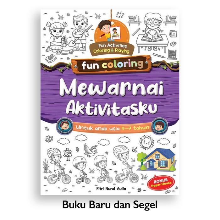 Gambar Buku Fun Coloring Mewarnai Fitri Nurul Aulia Cikal Aksara - Aktivitasku dari Sahabat Buku Anak undefined Tokopedia