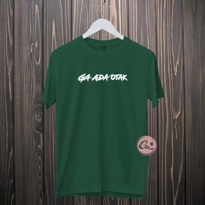 Gambar Kaos Distro Oblong Motif Ga Ada Otak Pria dan Wanita Keren Murah - Hijau, L dari Geffen Mart undefined Tokopedia