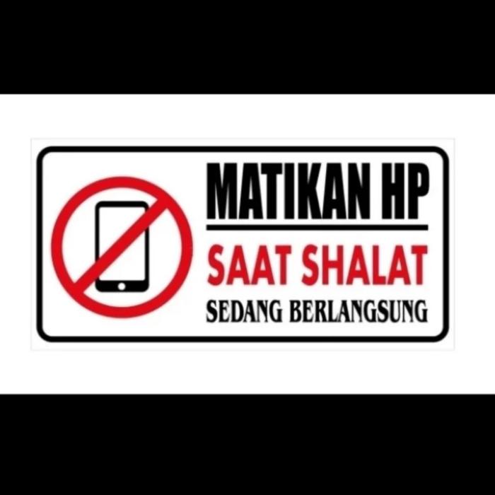 Jual STIKER SIGN 10×23cm MATIKAN HP SAAT SHOLAT. Rambu k3 safety ...