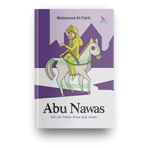 Gambar Buku Abu Nawas ; Sufi dan Penyair Ulung Yang Jenaka dari jkbooks undefined Tokopedia