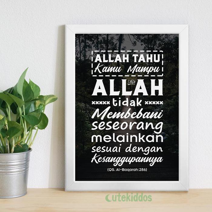 Gambar Hiasan Dinding Poster Motivasi Islami Allah Tidak Membebani Seseorang - Frame Putih dari cutekiddos undefined Tokopedia