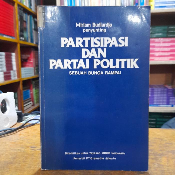 Jual buku PARTISIPASI DAN PARTAI POLITIK SEBUAH BUNGA RAMPAI - Kota ...