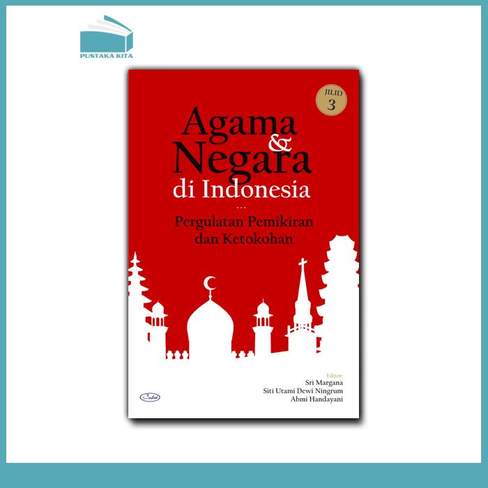 Gambar Agama & Negara di Indonesia: Pergulatan Pemikiran dan Ketokohan (Jilid dari Pustaka Kita undefined Tokopedia