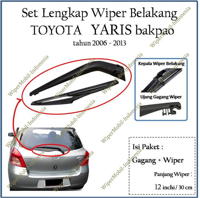 Gambar Set Lengkap Gagang dan Wiper Belakang Mobil Toyota Yaris Bakpao tahun 2005 2006 2007 2008 2009 2010 2011 2012 2013 - Wiper + Gagang dari wipermobil undefined Tokopedia