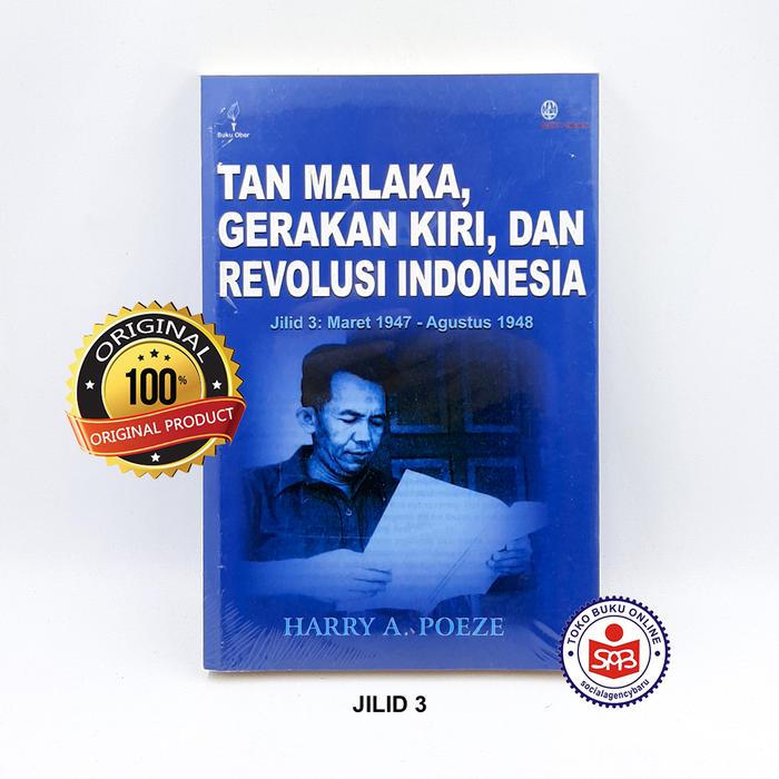 Gambar Tan Malaka, Gerakan Kiri, dan Revolusi Indonesia - Harry A. Poeze - JILID 3 dari Social Agency Baru undefined Tokopedia
