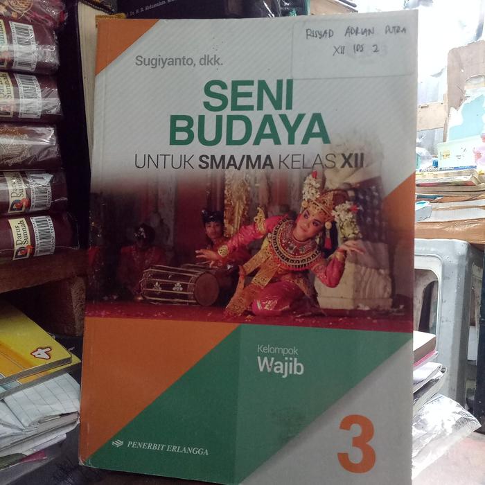 Gambar SENI BUDAYA UNTUK SMA/MA KELAS XII.3 KELOMPOK WAJIB ERLANGGA dari TB.JOHAN JAYA MURAH undefined Tokopedia
