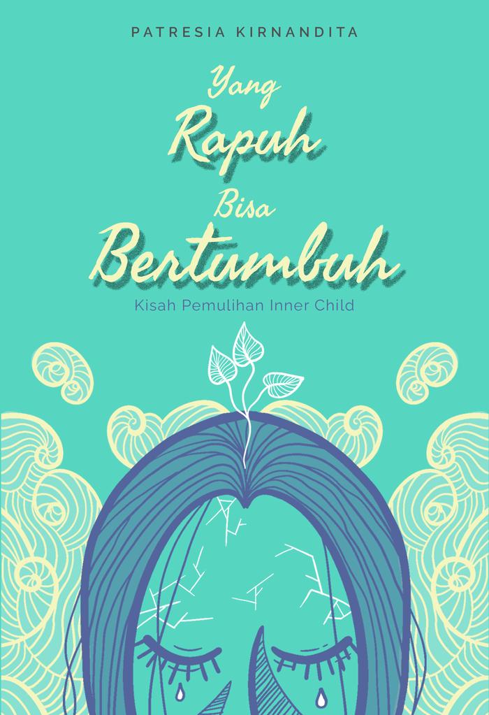 Gambar Yang Rapuh Bisa Bertumbuh dari Griya Buku Pelangi undefined Tokopedia