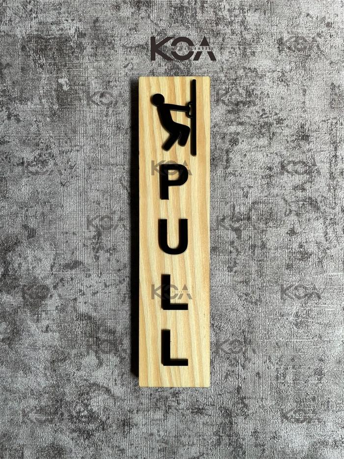 Gambar Tanda Sign Pintu Tarik Dorong Pull Push Kayu Jati Belanda Akrilik Unik - Pull dari Koa Laserwork undefined Tokopedia