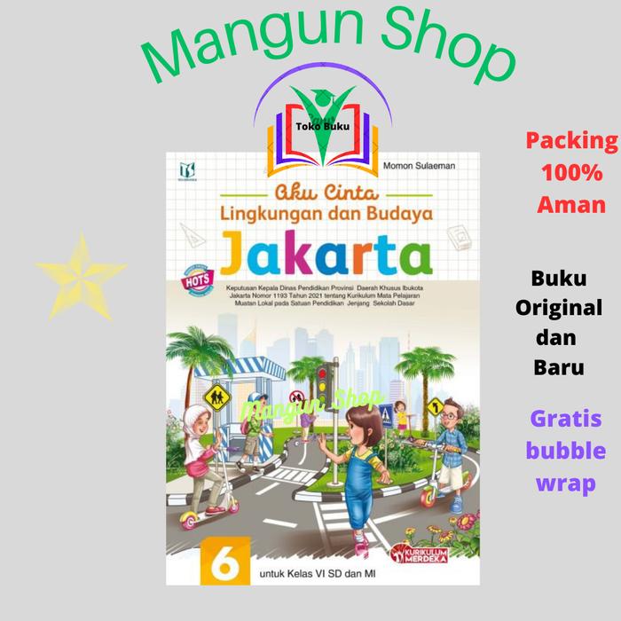Gambar Aku Cinta Lingkungan dan Budaya Jakarta Kelas 1,2,3,4,5 dan 6 SD KM - Kelas 6 dari MangunShop. undefined Tokopedia