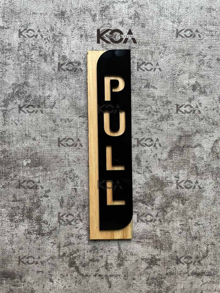 Gambar Tanda Sign Pintu Pull Push Tarik Dorong Kayu Jati Belanda Akrilik Unik - Pull dari Koa Laserwork undefined Tokopedia