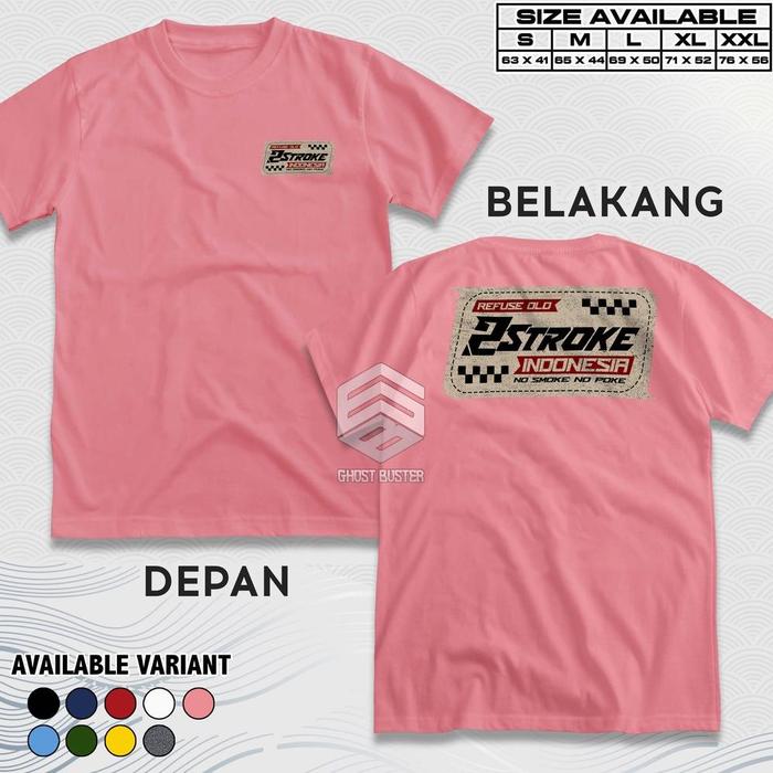 Gambar Kaos 2 Tak 2 Stroke Indonesia Refuse Old No Smoke No Poke Baju Distro - PINK, XL dari Jasaharja undefined Tokopedia
