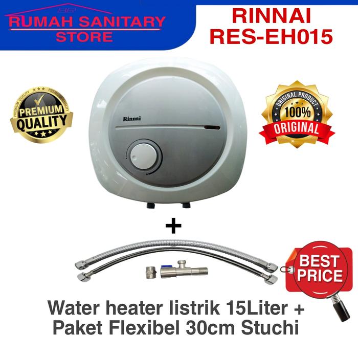 Jual RINNAI RES EH015 Water heater Listrik 15 liter Pemanas Air+ Paket flex  - Jakarta Selatan - Rumah Sanitary Store | Tokopedia