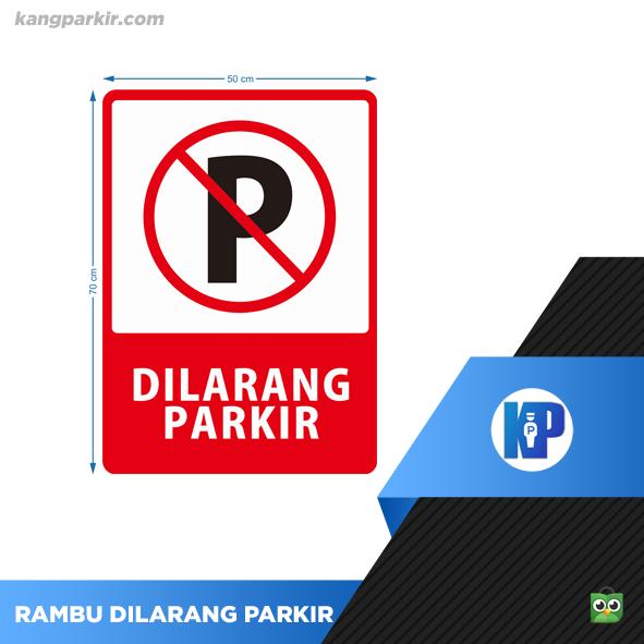 Gambar Rambu Dilarang Parkir Ukuran 70x50 dari Kang Parkir by FMC undefined Tokopedia