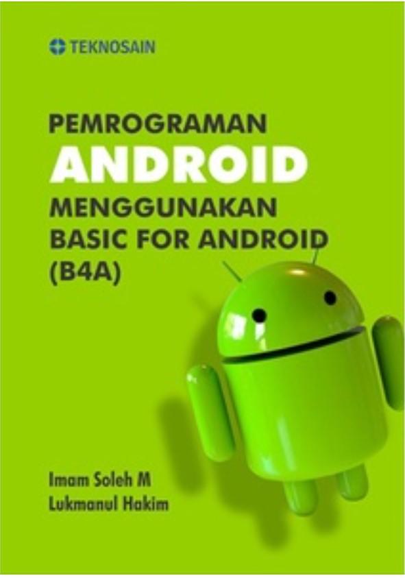 Gambar Pemrograman Android Menggunakan Basic For Android (B4A)	Imam Soleh Mar dari PENERBIT GRAHA ILMU Jogja undefined Tokopedia