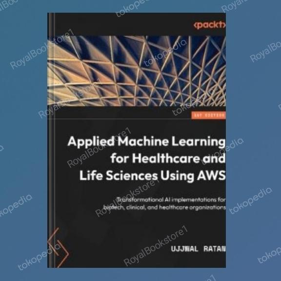 Gambar Applied Machine Learning for Healthcare and Life Sciences Using AWS dari RoyalBookstore1 undefined Tokopedia