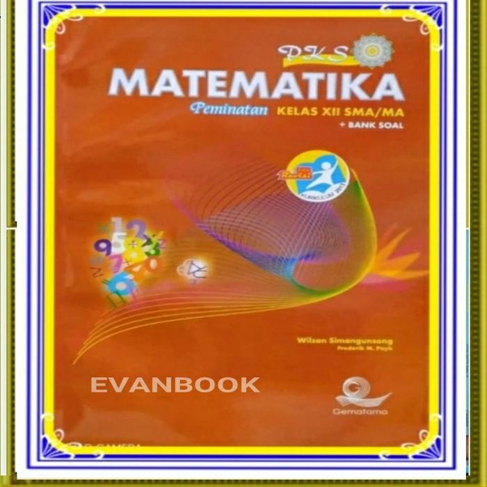 Gambar Buku PKS Matematika wajib Peminatan kelas 10 11 12 Gematama - MTK PEMNATAN 12 dari EVANBOOK1871 undefined Tokopedia