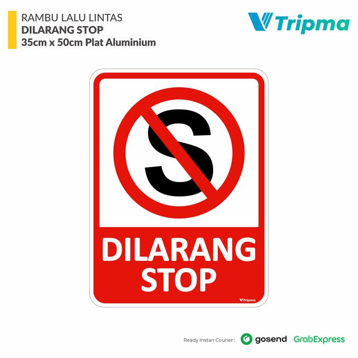 Gambar Rambu - rambu Lalu Lintas Dilarang Stop / Berhenti dari Tripma Store undefined Tokopedia