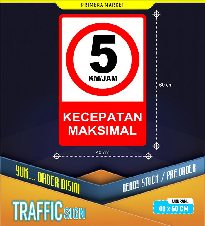 Gambar PREORDER TRAFFIC SIGN / RAMBU JALAN BATAS KECEPATAN MAX 5 KM/JAM - 40 X 60 CM dari PRIMERA MARKET undefined Tokopedia