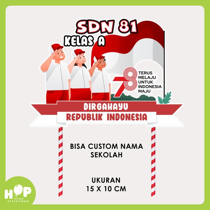 Gambar Topper Tumpeng Cake 17 AGUSTUS Hiasan HUT RI / DIRGAHAYU Kemerdekaan - Sekolah + Nama dari Our.Deco undefined Tokopedia