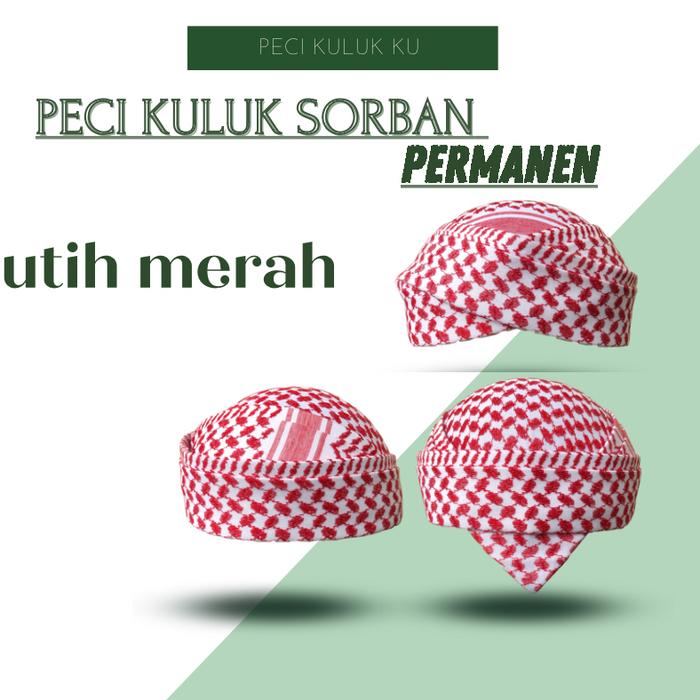 Gambar PECI KULUK SORBAN PERMANEN PUTIH MERAH - PUTIH MERAH, 10 dari El-Atieq Phone Yogyakarta undefined Tokopedia