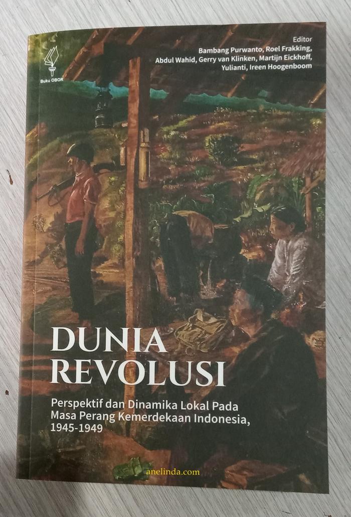 Jual DUNIA REVOLUSI : PERSPEKTIF DAN DINAMIKA LOKAL PADA MASA PERANG ...