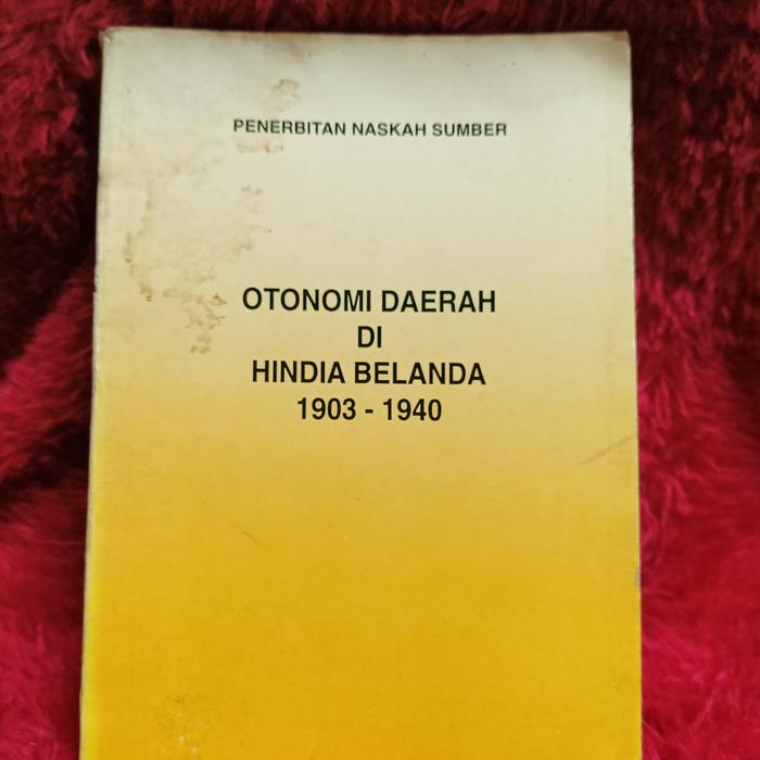 Gambar BUKU  OTONOMI DAERAH DI HINDIA BELANDA 1903-19440 BY Wahyu JUDOYO Etc dari BUKU BERKAH HOKKI88 undefined Tokopedia