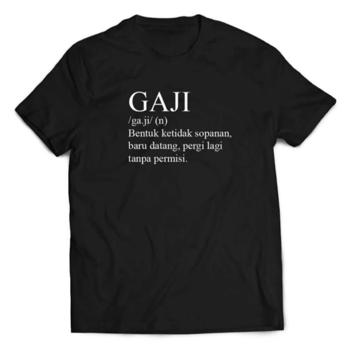 Gambar KAOS KATA KATA GAJI LUCU - BAJU GAJI LUCU - Hitam, 2/4/6/10(INFO) dari mafashionjkt undefined Tokopedia