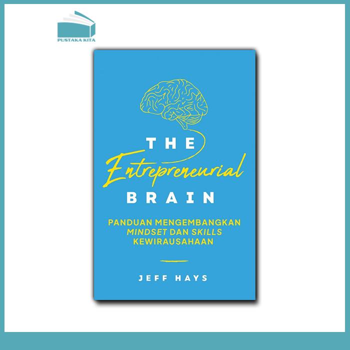 Gambar The Entrepreneurial Brain: Panduan Mengembangkan Mindset dan Skill Kewirausahaan dari Pustaka Kita undefined Tokopedia